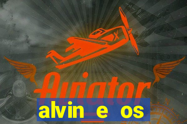 alvin e os esquilos esquiletes nomes